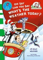 Oh say can you say what's the weather today? / by Tish Rabe ; illustrated by Aristides Ruiz.