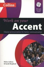 Work on your accent / Helen Ashton & Sarah Shepherd.