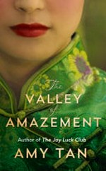 The valley of amazement / Amy Tan.