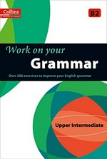 Work on your grammar. Upper intermediate B2.