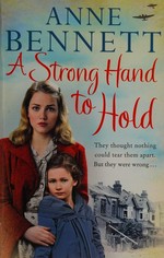 A strong hand to hold / Anne Bennett.