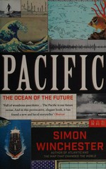 Pacific : the ocean of the future / Simon Winchester.