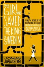 The girl who saved the King of Sweden / Jonas Jonasson ; translated by Rachel Willson-Broyles.