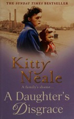 A daughter's disgrace / Kitty Neale.