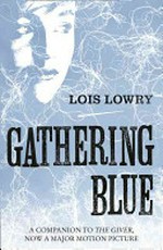 Gathering blue / Lois Lowry.