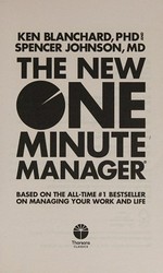 The new one minute manager / Ken Blanchard, PhD., Spencer Johnson, MD.
