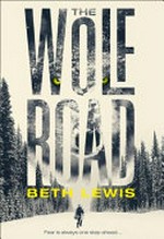 The wolf road / Beth Lewis.