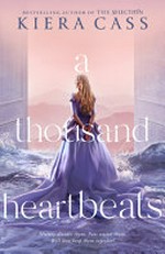 A thousand heartbeats / Kiera Cass.