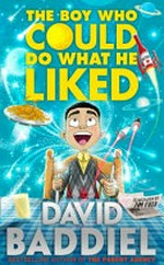 The boy who could do what he liked / David Baddiel ; illustrated by Jim Field.