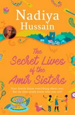 The secret lives of the Amir sisters / Nadiya Hussain with Ayisha Malik.