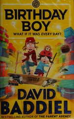 Birthday boy / David Baddiel ; illustrated by Jim Field.