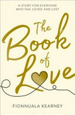 The book of love / Fionnuala Kearney.