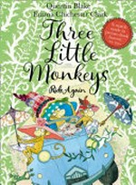 Three little monkeys ride again / Quentin Blake ; illustrated by Emma Chichester Clark.