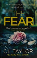 The fear / C. L. Taylor.