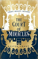 Court of miracles / Kester Grant.