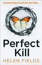 Perfect kill / Helen Fields.