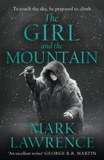 The girl and the mountain / Mark Lawrence.