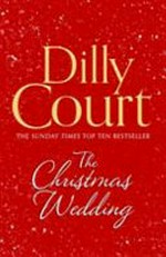 The Christmas wedding / Dilly Court.