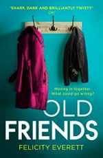 Old friends / Felicity Everett.