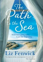 The path to the sea / Liz Fenwick.