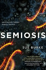Semiosis : a novel of first contact / Sue Burke.