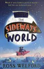 Into the sideways world / Ross Welford.