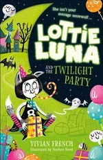 Lottie Luna and the twilight party / Vivian French ; illustrated by Nathan Reed.