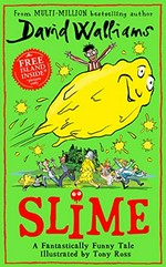 Slime / David Walliams ; illustrated by Tony Ross.