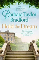 Hold the dream / Barbara Taylor Bradford.