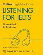 Listening for IELTS / [Fiona Aish, Jo Tomlinson]