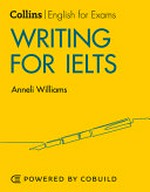 Writing for IELTS / [Anneli Williams]