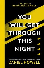 You will get through this night / Dan Howell.