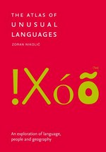 The atlas of unusual languages / Zoran Nikolić.