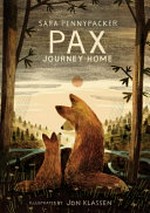Pax, journey home / Sara Pennypacker ; illustrated by Jon Klassen.