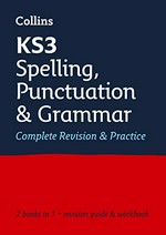 KS3 spelling, punctuation & grammar : revision guide / Paul Burns.