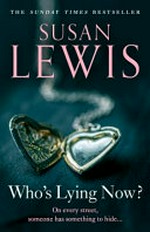 Who's lying now? / Susan Lewis.