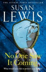 No one saw it coming / Susan Lewis.