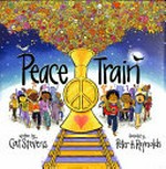 Peace train / Cat Stevens ; illustrated by Peter H. Reynolds.