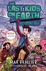 The last kids on Earth and the doomsday race / Max Brallier & Douglas Holgate.