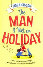 The man I met on holiday / Fiona Gibson.
