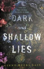 Dark and shallow lies / Ginny Myers Sain.