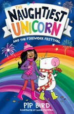 The naughtiest unicorn and the firework festival / Pip Bird ; illustrated by David O'Connell.