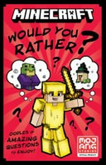 Minecraft would you rather? / written by Tom McBrien ; illustrations by Joe McLaren.