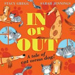 In or out / written by Stacy Gregg ; illustrated by Sarah Jennings.