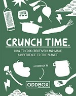 Crunch time / Oddbox ; photography by Ola Smit ; recipes by Martyn Odell and Camille Aubert ; copywriting by Maia Swift.