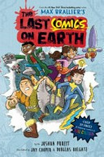 The last comics on Earth. 1 / written by Max Brallier & Joshua Pruett ; illustrations by Jay Cooper & Douglas Holgate ; colour by Joe Eichelberger.