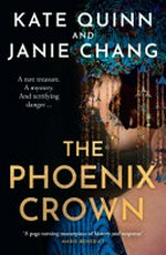 The Phoenix Crown / Kate Quinn and Janie Chang.