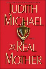 The real mother / Judith Michael.