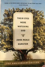 Their eyes were watching God / Zora Neale Hurston ; with a foreword by Edwidge Danticat and an afterword by Henry Louis Gates, Jr.