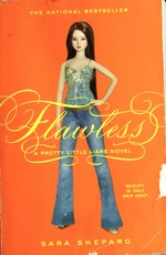 Flawless : a pretty little liars novel / Sara Shepard.